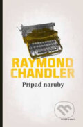 Kniha: Případ naruby (Raymond Chandler). Mladá fronta, 2013 Kniha: Případ naruby (Raymond Chandler). Mladá fronta, 2013