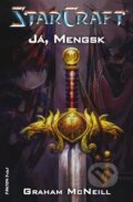 Kniha: Já, Mengsk (Graham McNeill). FANTOM Print, 2013 Kniha: Já, Mengsk (Graham McNeill). FANTOM Print, 2013