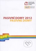 Kniha: Pasivní domy 2012 (Centrum pasivního domu). Centrum pasivního domu, 2012 Kniha: Pasivní domy 2012 (Centrum pasivního domu). Centrum pasivního domu, 2012