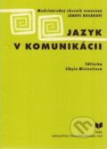 Kniha: Jazyk v komunikácii (Sibyla Mislovičová). VEDA, 2004 Kniha: Jazyk v komunikácii (Sibyla Mislovičová). VEDA, 2004