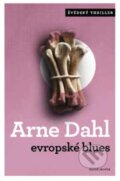 Kniha: Evropské blues (Arne Dahl), 2013 Kniha: Evropské blues (Arne Dahl), 2013