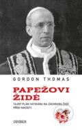 Kniha: Papežovi Židé (Gordon Thomas). Universum, 2013 Kniha: Papežovi Židé (Gordon Thomas). Universum, 2013