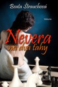 Kniha: Nevera na dva ťahy (Beata Štrauchová). Koruna, 2013 Kniha: Nevera na dva ťahy (Beata Štrauchová). Koruna, 2013