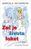 Kniha: Zač je života loket (Marcela Mlynářová). Brána, 2013 Kniha: Zač je života loket (Marcela Mlynářová). Brána, 2013