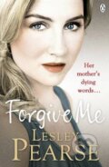 Kniha: Forgive Me (Lesley Pearse). Penguin Books, 2013 Kniha: Forgive Me (Lesley Pearse). Penguin Books, 2013