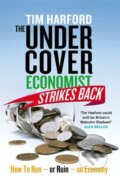 Kniha: The Undercover Economist Strikes Back (Tim Harford). Atom, Little Brown, 2013 Kniha: The Undercover Economist Strikes Back (Tim Harford). Atom, Little Brown, 2013