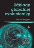 Kniha: Základy globálnej evolucioniky (Robert Burgan). IRIS, 2013 Kniha: Základy globálnej evolucioniky (Robert Burgan). IRIS, 2013