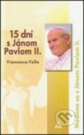 Kniha: 15 dní s Jánom Pavlom II. (Francesco Follo). Lúč, 2010 Kniha: 15 dní s Jánom Pavlom II. (Francesco Follo). Lúč, 2010