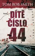 Kniha: Dítě číslo 44 (Tom Rob Smith). Knižní klub, 2013 Kniha: Dítě číslo 44 (Tom Rob Smith). Knižní klub, 2013