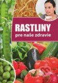 Kniha: Rastliny pre naše zdravie (Jenö Nagy). EX book, 2013 Kniha: Rastliny pre naše zdravie (Jenö Nagy). EX book, 2013