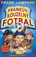 Kniha: Frankův kouzelný fotbal: Frankie a piráti (Frank Lampard). CPRESS, 2013 Kniha: Frankův kouzelný fotbal: Frankie a piráti (Frank Lampard). CPRESS, 2013