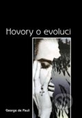 Kniha: Hovory o evoluci (George de Pauli). Nová Forma, 2013 Kniha: Hovory o evoluci (George de Pauli). Nová Forma, 2013