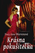 Kniha: Krásna pokušiteľka (Tracy Anne Warren). Slovenský spisovateľ, 2013 Kniha: Krásna pokušiteľka (Tracy Anne Warren). Slovenský spisovateľ, 2013