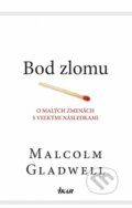 Kniha: Bod zlomu (Malcolm Gladwell). Ikar, 2013 Kniha: Bod zlomu (Malcolm Gladwell). Ikar, 2013