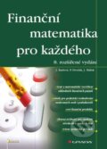 Kniha: Finanční matematika pro každého (Jarmila Radová, Jiří Málek a Petr Dvořák). Grada, 2013 Kniha: Finanční matematika pro každého (Jarmila Radová, Jiří Málek a Petr Dvořák). Grada, 2013