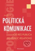 Kniha: Politická komunikace (Jan Křeček). Grada, 2013 Kniha: Politická komunikace (Jan Křeček). Grada, 2013
