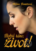 Kniha: Dobré ráno, život! (Mária Demitrová). Ottovo nakladateľstvo, 2013 Kniha: Dobré ráno, život! (Mária Demitrová). Ottovo nakladateľstvo, 2013