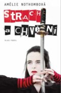 Kniha: Strach a chvění (Amélie Nothomb). Mladá fronta, 2013 Kniha: Strach a chvění (Amélie Nothomb). Mladá fronta, 2013