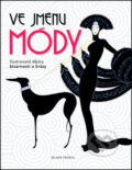 Kniha: Ve jménu módy (Mladá fronta). Mladá fronta, 2013 Kniha: Ve jménu módy (Mladá fronta). Mladá fronta, 2013