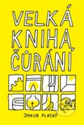 Kniha: Velká kniha čůrání (Jakub Plachý). Labyrint, 2013 Kniha: Velká kniha čůrání (Jakub Plachý). Labyrint, 2013