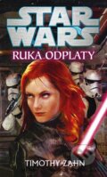 Kniha: Star Wars: Ruka odplaty (Timothy Zahn). Egmont ČR, 2013 Kniha: Star Wars: Ruka odplaty (Timothy Zahn). Egmont ČR, 2013