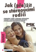 Kniha: Jak (pře)žít se stárnoucími rodiči (Tomáš Novák). Grada, 2013 Kniha: Jak (pře)žít se stárnoucími rodiči (Tomáš Novák). Grada, 2013