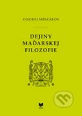 Dejiny maďarskej filozofie - Ondrej Mészáros, VEDA, 2013