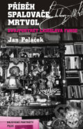 Kniha: Příběh spalovače mrtvol (Jan Poláček). Plus, 2013 Kniha: Příběh spalovače mrtvol (Jan Poláček). Plus, 2013
