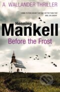 Kniha: Before The Frost (Henning Mankell). Vintage, 2013 Kniha: Before The Frost (Henning Mankell). Vintage, 2013