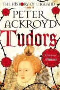 Kniha: Tudors (Peter Ackroyd). Pan Macmillan, 2013 Kniha: Tudors (Peter Ackroyd). Pan Macmillan, 2013