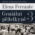 Audiokniha: Geniální přítelkyně 3 (Elena Ferrante). Tympanum, 2022 Audiokniha: Geniální přítelkyně 3 (Elena Ferrante). Tympanum, 2022