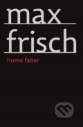 Kniha: Homo Faber (Max Frisch). Archa, 2022 Kniha: Homo Faber (Max Frisch). Archa, 2022