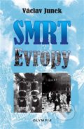 Kniha: Smrt Evropy (Václav Junek). Olympia, 2022 Kniha: Smrt Evropy (Václav Junek). Olympia, 2022