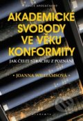 Kniha: Akademické svobody ve věku konformity (Joanna Williams). Academia, 2022 Kniha: Akademické svobody ve věku konformity (Joanna Williams). Academia, 2022