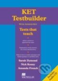 Kniha: KET Testbuilder Pack with Key (Nick Kenny, Sarah Dymond a Amanda French). MacMillan, 2006 Kniha: KET Testbuilder Pack with Key (Nick Kenny, Sarah Dymond a Amanda French). MacMillan, 2006