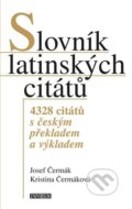 Kniha: Slovník latinských citátů (Josef Čermák a Kristina Hellerová). Universum, 2022 Kniha: Slovník latinských citátů (Josef Čermák a Kristina Hellerová). Universum, 2022