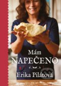 Kniha: Mám napečeno (Erika Pilátová). Esence, 2022 Kniha: Mám napečeno (Erika Pilátová). Esence, 2022