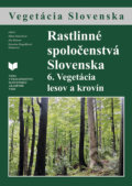 Rastlinné spoločenstvá Slovenska 6. - Milan Valachovič, Ján Kliment, Katarína Hegedüšová Vantarová, VEDA, 2022
