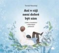 Kniha: Ani v ráji není dobré být sám (Tomáš Novotný). Karmelitánské nakladatelství, 2022 Kniha: Ani v ráji není dobré být sám (Tomáš Novotný). Karmelitánské nakladatelství, 2022