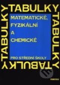 Matematické, fyzikální a chemické tabulky pro střední školy - Jiří Mikulčák, Spoločnosť Prometheus