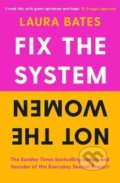 Fix the System, Not the Women - Laura Bates, Simon & Schuster, 2022