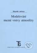 Kniha: Modelování mezní vrstvy atmosféry (Zbyněk Jaňour). Karolinum, 2001 Kniha: Modelování mezní vrstvy atmosféry (Zbyněk Jaňour). Karolinum, 2001