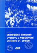 Kniha: Ekologická dimenze výchovy a vzdělávání ve škole 21. století (Hana Horká). Muni Press, 2005 Kniha: Ekologická dimenze výchovy a vzdělávání ve škole 21. století (Hana Horká). Muni Press, 2005
