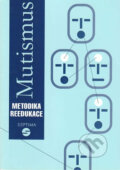 Kniha: Mutismus - Metodika reedukace (Dana Kutálková). Septima, 2015 Kniha: Mutismus - Metodika reedukace (Dana Kutálková). Septima, 2015