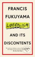Kniha: Liberalism and Its Discontents (Francis Fukuyama). Profile Books, 2022 Kniha: Liberalism and Its Discontents (Francis Fukuyama). Profile Books, 2022