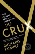 Kniha: The Crux (Richard Rumelt). Profile Books, 2022 Kniha: The Crux (Richard Rumelt). Profile Books, 2022