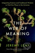 Kniha: The Web of Meaning (Jeremy Lent). Profile Books, 2022 Kniha: The Web of Meaning (Jeremy Lent). Profile Books, 2022