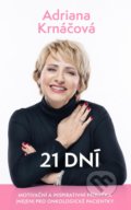 Kniha: 21 dní (Adriana Krnáčová). Universum, 2022 Kniha: 21 dní (Adriana Krnáčová). Universum, 2022