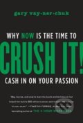 Kniha: Crush It! (Gary Vaynerchuk). HarperCollins, 2013 Kniha: Crush It! (Gary Vaynerchuk). HarperCollins, 2013