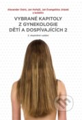 Kniha: Vybrané kapitoly z gynekologie dětí a dospívajících 2 (Alexander Ostró, Jan Evangelista Jirásek a Jan Hořejší). H.R.G., 2021 Kniha: Vybrané kapitoly z gynekologie dětí a dospívajících 2 (Alexander Ostró, Jan Evangelista Jirásek a Jan Hořejší). H.R.G., 2021